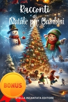 Racconti di Natale per Bambini: 30 Storie da Tutto il Mondo per Educare i Bambini al Rispetto e alla Diversità Culturale, Creare Ricordi Felici e ... Gioia lo Spirito Natalizio (Italian Edition) B0CPDMCT5H Book Cover