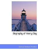 Biography of Henry Clay 1275614523 Book Cover