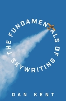 The Fundamentals of Skywriting 0999222481 Book Cover