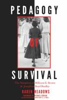Pedagogy of Survival: The Narratives of Millicent E. Brown and Josephine Boyd Bradley 1433131579 Book Cover