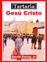 Tartaria - Gesù Cristo: (non a colori) B09B4BQC7X Book Cover