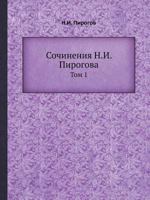 Sochineniya N.I. Pirogova Tom 1 5458610423 Book Cover