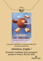 Attention, Fragiles ! : Economie et Politique de la Messagerie Postale en France, XIXe-XXe Si?cle 2807604285 Book Cover