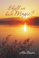 Shall We Have Magic? 0989706850 Book Cover