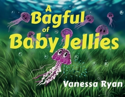 A Bagful of Baby Jellies 1838751408 Book Cover