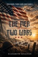 My Dad's: The Men of Two Wars B0H931SHX5 Book Cover