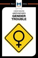 Gender Trouble (The Macat Library) 1912127768 Book Cover