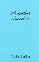 Acanthus Anecdotes 1805670255 Book Cover