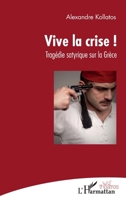 Vive la crise !: Tragédie satyrique sur la Grèce (Théâtres) (French Edition) 2343086192 Book Cover