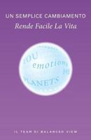 Un Semplice Cambiamento Rende Facile la Vita 0988665972 Book Cover