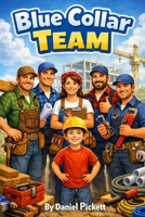 Blue Collar Team (Blue Collar Kids Series) B0GW88LBD8 Book Cover