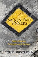 Saints and Sinners: Short Stories: Triumphs and Defeats 151718889X Book Cover