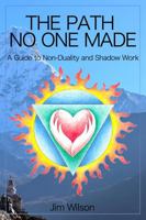 The Path No One Made: A Guide to Non-Duality and Shadow Work B0G4KLYYZD Book Cover