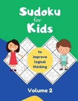 sudoku for kids to improve logical thinking Volume 2: 100 easy puzzles, sudoku for kids 8-12, with answers. B0892J1GQB Book Cover