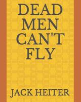 Dead Men Can't Fly 1791735347 Book Cover