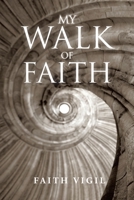 My Walk of Faith 1796095761 Book Cover