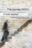 The Journey Within: Discovering Purpose, Peace, and the Divine in Everyday Life B0FJSC56B6 Book Cover