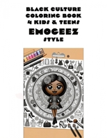 Black Culture Coloring Book 4 Kids & Teens: EmoGeez Style B0CQ1RR7LF Book Cover