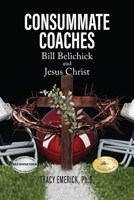 Consummate Coaches : Bill Belichick and Jesus Christ 1972102001 Book Cover
