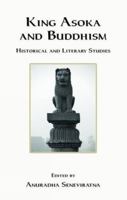 King Asoka and Buddhism: Historical and Literary Studies 9552400651 Book Cover