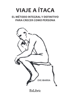 Viaje a Ítaca. El método integral y definitivo para crecer como persona 8418730706 Book Cover