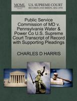 Public Service Commission of MD v. Pennsylvania Water & Power Co U.S. Supreme Court Transcript of Record with Supporting Pleadings 1270380109 Book Cover