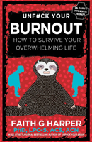 Unfuck Your Burnout: How to Survive Your Overwhelming Life 1648411762 Book Cover
