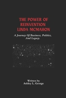 The Power Of Reinvention Linda McMahon: A Journey Of Business, Politics, And Legacy. B0DXBVB2PC Book Cover