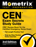CEN Exam Secrets Study Guide - CEN Review Book for the Certified Emergency Nurse Exam, Full-Length Practice Test, Step-by-Step Review Video Tutorials: [3rd Edition] 1516713109 Book Cover