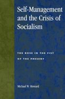 Self-Management and the Crisis of Socialism 0847689050 Book Cover