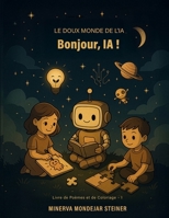 Bonjour, IA !: L'art de l'émerveillement (French Edition) B0G71MJZ4T Book Cover