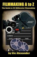 Filmmaking A to Z: 35mm Film-Making 1438209630 Book Cover