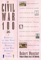 The Civil War 100: A Ranking of the Most Influential People in the War Between the States 080651955X Book Cover