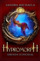 HYDROMORPH - Sirenen Schicksal: Band 3 der mitreißenden Meerjungfrauen-Saga mit Action und Romantasy B0FVWTQCNP Book Cover