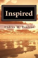 Inspired: A Narrative and Poetry Collection (Black & White Edition) 0983452016 Book Cover
