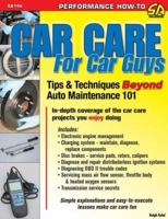 Car Care for Car Guys: Tips & Techniques Beyond Auto Maintenance 101 (S-A Design) (Sa Design) 1932494553 Book Cover