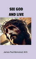 See God and Live 1300571829 Book Cover