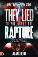 They Lied to You About the Rapture: How to Prepare for What's Coming B0F2M9SGY8 Book Cover