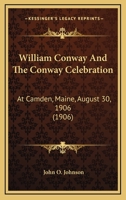 William Conway and the Conway Celebration at Camden, Maine 112095729X Book Cover