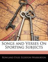 Songs and Verses on Sporting Subjects 1144207878 Book Cover