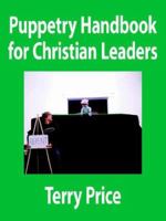 Puppetry Handbook for Christian Leaders 1425926452 Book Cover