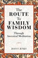 The Route to Family Wisdom 0578082780 Book Cover