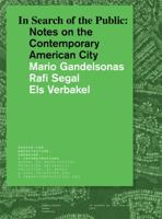 In Search of the Public: Notes on the Contemporary American City 0988666308 Book Cover