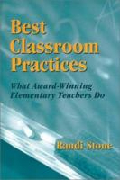 Best Classroom Practices: What Award-Winning Elementary Teachers Do 0803967594 Book Cover