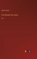 Fruit Between the Leaves: Vol. 1 3385246253 Book Cover