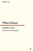 Kingdom Swann: The Story of a Photographer 057129992X Book Cover