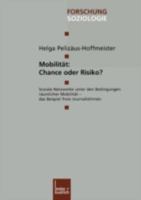 Mobilitat: Chance Oder Risiko?: Soziale Netzwerke Unter Den Bedingungen Raumlicher Mobilitat Das Beispiel Freie Journalistinnen 3810033626 Book Cover