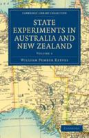 State Experiments in Australia & New Zealand, Volume 1 1355744857 Book Cover