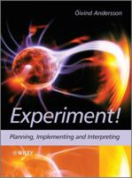 Experiment! Planning, Implementing and Interpreting 0470688254 Book Cover