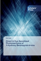 Direct & Dye Sensitized Photoreactions of 3-Hydroxy Benzopyran-4-one 6202318759 Book Cover